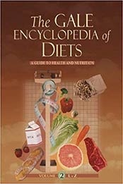 The Gale Encyclopedia of Diets: A Guide to Health and Nutrition 1st Edition by Jacqueline L. Longe [1414429940, Format: PDF]