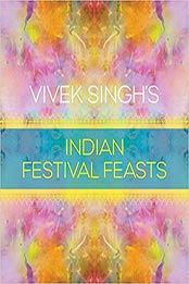 Vivek Singh's Indian Festival Feasts by Vivek Singh [1472938461, Format: EPUB]