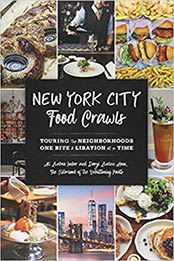 New York City Food Crawls: Touring the Neighborhoods One Bite & Libation at a Time by Ali Zweben Imber, Daryl Zweben Hom [1493035916, Format: EPUB]