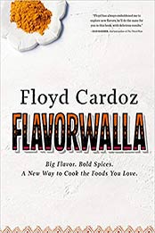 Floyd Cardoz: Flavorwalla: Big Flavor. Bold Spices. A New Way to Cook the Foods You Love. by Floyd Cardoz [1579656218, Format: EPUB]