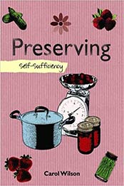 Preserving: Self-Sufficiency (The Self-Sufficiency Series) by Carol Wilson [1602397899, Format: EPUB]