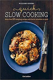 Quick Slow Cooking (Williams-Sonoma) by Kim Laidlaw [1616288256, Format: EPUB]