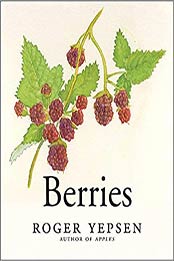 Berries (Revised and Updated) by Roger Yepsen [168268072X, Format: EPUB]