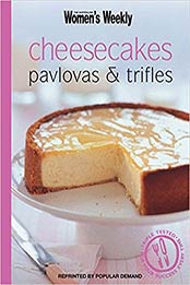 Cheesecakes, Pavlovas and Trifles (Australian Women's Weekly Mini) by The Australian Women's Weekly [1863966633, Format: PDF]