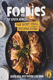 Foodies of South Africa: The most viral recipes ever! by Chantal Botha, Hayley Murison, Julie Brown [1868429105, Format: PDF]