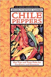 Chile Peppers (Brooklyn Botanic Garden All-Region Guide) by Brooklyn Botanic Garden [1889538132, Format: PDF]