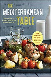 The Mediterranean Table: Simple Recipes for Healthy Living on the Mediterranean Diet by Sonoma Press [1942411170, Format: EPUB]