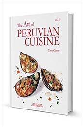 The Art of Peruvian Cuisine by Tony Custer [9972920305, Format: EPUB]