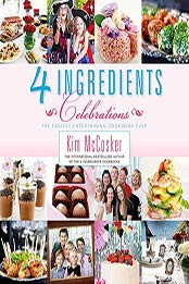 4 Ingredients Celebrations by Kim McCosker [B00LY4FWZ4, Format: EPUB]