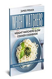 Weight Watchers: Weight Watchers Slow Cooker Cookbook : Complete Smart Points and Nutrition Information by James Houck [B06XPDS6DY, Format: EPUB]