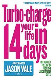 Turbo-Charge Your Life in 14 Days by Jason Vale [0007194226, Format: PDF]