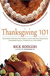 Thanksgiving 101: Celebrate America's Favorite Holiday with America's Thanksgiving Expert (Holidays 101) by Rick Rodgers [0061227315, Format: PDF]