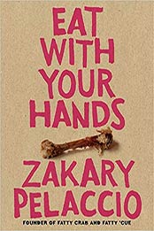 Eat with Your Hands by Zak Pelaccio [0061554200, Format: EPUB]