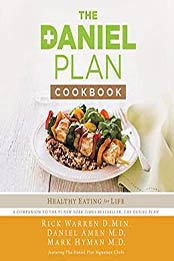 The Daniel Plan Cookbook: Healthy Eating for Life by Rick Warren, Dr. Mark Hyman, Dr. Daniel Amen [0310344271, Format: EPUB]