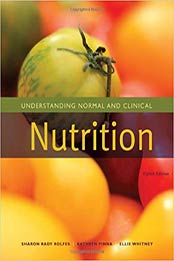 Understanding Normal and Clinical Nutrition (Available Titles CengageNOW) 8th Edition by Sharon Rady Rolfes, Kathryn Pinna, Ellie Whitney [0495556467, Format: PDF]
