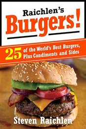 Raichlen's Burgers by Steven Raichlen [0761173552, Format: PDF]