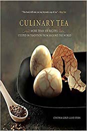 Culinary Tea: More Than 150 Recipes Steeped in Tradition from Around the World by Cynthia Gold, Lise Stern [0762437731, Format: PDF]