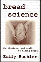 Bread Science : The Chemistry and Craft of Making Bread by Emily Buehler [0977806804, Format: AZW3]