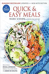 Primal Blueprint Quick and Easy Meals: Delicious, Primal-approved meals you can make in under 30 minutes (Primal Blueprint Series) by Jennifer Meier, Mark Sisson [0982207743, Format: PDF]