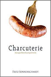 Charcuterie: Sausages, Pates and Accompaniments by Fritz H Sonnenschmidt [1428319913, Format: PDF]