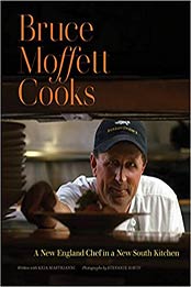 Bruce Moffett Cooks: A New England Chef in a New South Kitchen by Bruce Moffett [1469651122, Format: PDF]