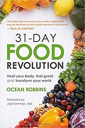 31-Day Food Revolution: Heal Your Body, Feel Great, and Transform Your World by Ocean Robbins [1538746255, Format: EPUB]