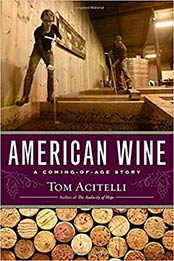American Wine: A Coming-of-Age Story by Tom Acitelli [1569761671, Format: EPUB]