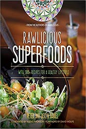 Rawlicious Superfoods: With 100+ Recipes for a Healthy Lifestyle by Peter Daniel, Beryn Daniel [1583949224, Format: AZW3]