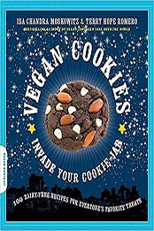 Vegan Cookies Invade Your Cookie Jar: 100 Dairy-Free Recipes for Everyone's Favorite Treats by Isa Chandra Moskowitz, Terry Hope Romero [160094048X, Format: PDF]