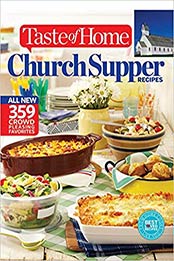 Taste of Home Church Supper Recipes: All New 359 Crowd Pleasing Favorites (Taste of Home/Reader's Digest Book) by Taste of Home Taste of Home [1617654124, Format: AZW3]