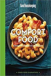 Good Housekeeping Comfort Food: Scrumptious Classics Made Easy (Good Food Guaranteed) by Susan Westmoreland [1618371541, Format: EPUB]