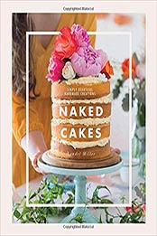 Naked Cakes: Simply Beautiful Handmade Creations by Lyndel Miller [168188254X, Format: EPUB]
