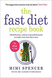 The Fast Diet Recipe Book (The official 5:2 diet): 150 Delicious, Calorie-Controlled Meals to Make Your Fast Days Easy by Mimi; Shenker, Dr. Sarah Spencer [1780721870, Format: AZW3]