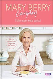 Mary Berry Everyday: Make Every Meal Special by Mary Berry [1785941682, Format: EPUB]