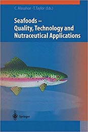 Seafoods: Quality, Technology and Nutraceutical Applications Softcover reprint of hardcover 1st ed. 2002 Edition by Cesarettin Alasalvar, Tony Taylor [3642076351, Format: PDF]