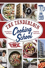 The Tenderloin Cooking School: Smart Meals for Small Spaces by Leah's Pantry [9780990861805, Format: AZW3]