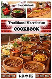 Traditional Macedonian Cookbook (Balkan Cuisine 5) by Goce Nikolovski [9781329691803, Format: PDF]