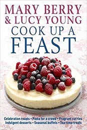 Cook up a Feast by Mary Berry [9781405344456, Format: PDF]