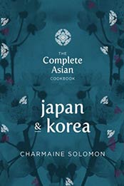 The Complete Asian Cookbook: Japan & Korea by Charmaine Solomon [B00I4RZM18, Format: EPUB]