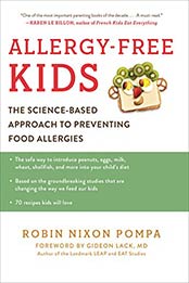 Allergy-Free Kids: The Science-Based Approach to Preventing Food Allergies by Robin Nixon Pompa [B019C3WT90, Format: EPUB]