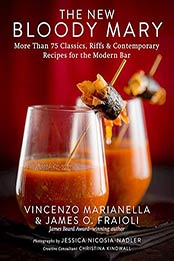 The New Bloody Mary: More Than 75 Classics, Riffs & Contemporary Recipes for the Modern Bar by Vincenzo Marianella, James O. Fraioli [B01MCXBKP0, Format: EPUB]