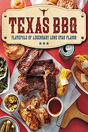 Texas BBQ: Platefuls of Legendary Lone Star Flavor by The Editors of Southern Living [B01N5F43JE, Format: EPUB]