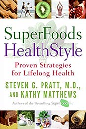 SuperFoods HealthStyle: Proven Strategies for Lifelong Health by Steven G. Pratt M.D., Kathy Matthews [0060755474, Format: PDF]