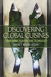 Discovering Global Cuisines: Traditional Flavors and Techniques 1st Edition by Nancy Krcek Allen [0135113482, Format: PDF]