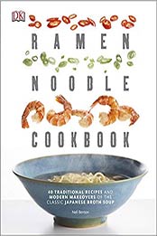 Ramen Noodle Cookbook: 40 Traditional Recipes and Modern Makeovers of the Classic Japanese Broth Soup by Nell Benton [0241245478, Format: AZW3]