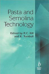 Pasta and Semolina Technology 1st Edition by Ron Kill, K. Turnbull [0632053496, Format: PDF]