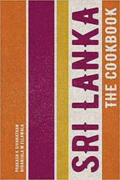 Sri Lanka: The Cookbook by Prakash K Sivanathan, Niranjala M Ellawala [0711238588, Format: EPUB]