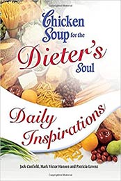 Chicken Soup for the Dieter's Soul Daily Inspirations (Chicken Soup for the Soul) by Jack Canfield, Mark Victor Hansen, Patricia Lorenz [0757305261, Format: EPUB]