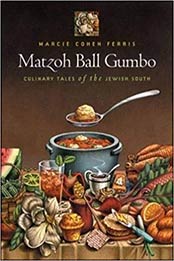 Matzoh Ball Gumbo: Culinary Tales of the Jewish South by Marcie Cohen Ferris [0807829781, Format: PDF]
