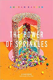 The Power of Sprinkles: A Cake Book by the Founder of Flour Shop by Amirah Kassem [1419737422, Format: EPUB]